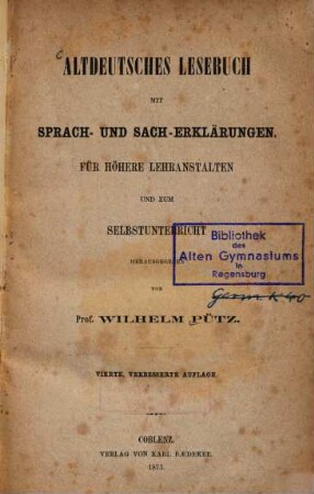 Altdeutsches Lesebuch : mit Sprach- und Sach-Erklärungen ; für höhere Lehranstalten und zum Selbstunterricht