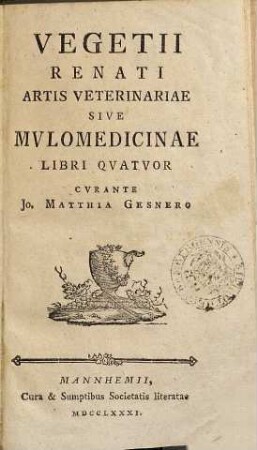 Vegetii Renati Artis Veterinariae Sive Mvlomedicinae Libri Qvatvor