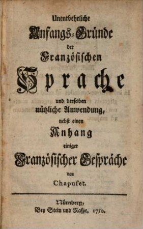 Anfangsgründe der französischen Sprache : nebst Anhang einiger Gespräche