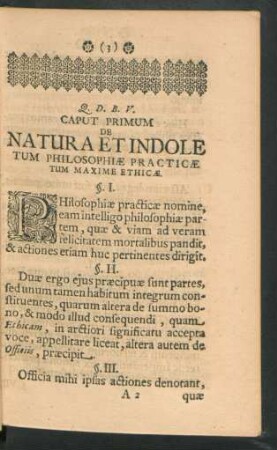 Caput Primum. De Natura Et Indoletum Philosophiae Practicae Tum Maxime Ethicae.
