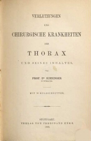 Verletzungen und chirurgische Krankheiten des Thorax und seines Inhaltes