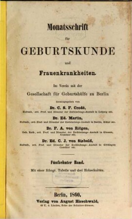 Monatsschrift für Geburtskunde und Frauenkrankheiten : im Verein mit d. Gesellschaft für Geburtshülfe zu Berlin hrsg.. 15. 1860