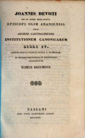 Ioannis Devoti Episcopi olim Ananiensis dehinc archiepiscopi Chartaginiensis institutionum canonicarum libri IV. 2