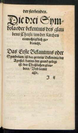 Die drei Symbola oder bekentnis des glaubens Christi/ inn der Kirchen eintrechtigklich gebraucht.