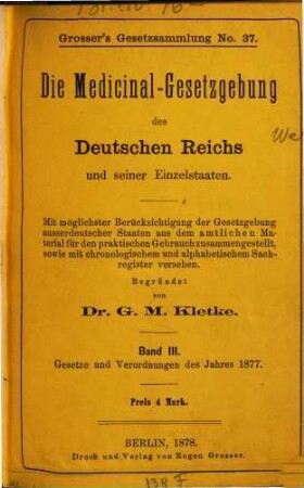 Die Medizinal-Gesetzgebung des Deutschen Reiches und seiner Einzelstaaten. 3. 1877