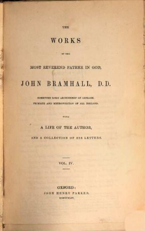 The works of the most reverend father in god, Jahn Bramhall ... : with a life of the author, and a collection of his letters, 4