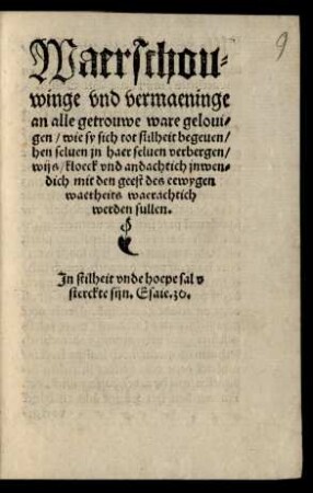 Waerschou=||winge vnd vermaeninge || an alle getrouwe ware geloui=||gen/ wie sy sich tot stilheit begeuen/|| hen seluen jn haer seluen verbergen/|| wijs/ kloeck vnd andachtich jnwen=||dich mit den geest des eewygen || waerheits waerachtich || werden sullen.|| ...||