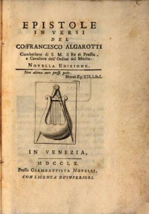 Epistole in versi del co. Francesco Algarotti ciamberlano di S.M. il re di Prussia, ...