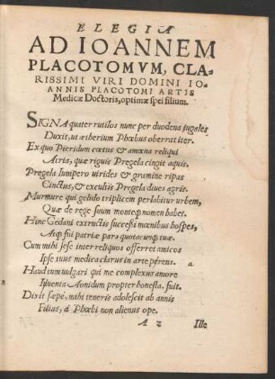 Elegia Ad Ioannem Placotomum, Clarissimi Viri Domini Ioannis Placotomi Artis Medicae Doctoris, optimae spei filium.