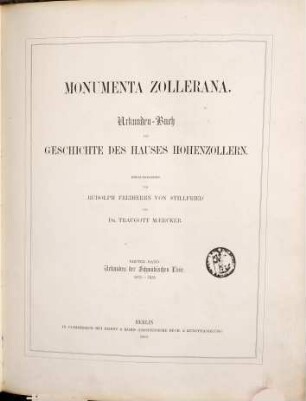 Monumenta Zollerana : Urkunden-Buch zur Geschichte des Hauses Hohenzollern, 1. Urkunden der Schwäbischen Linie : 1095 -1418