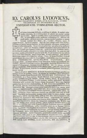 Io. Carolvs Lvdovicvs, Comes Palatinvs Rheni, Dvx Bavariae, Comes Veldenziae Et Sponhemii rel. rel. Vniversitatis Tvbingensis Rector. L. S.