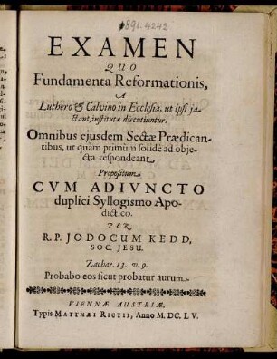 Examen Quo Fundamenta Reformationis, A Luthero & Calvino in Ecclesia, ut ipsi iactant, institutae discutiuntur