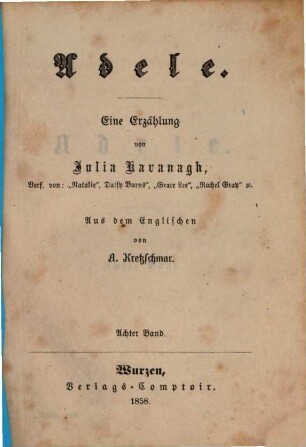 Adele : Eine Erzählung von Julia Kavanagh. Aus dem Englischen von A. Kretzschmar, 8