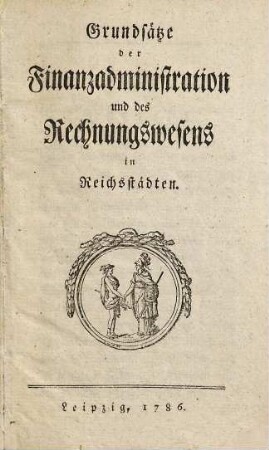 Grundsätze der Finanzadministration und des Rechnungswesens in Reichsstädten