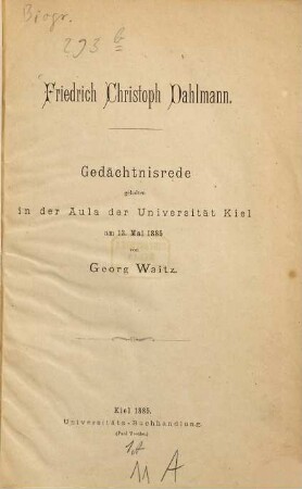 Friedrich Christoph Dahlmann : Gedächtnisrede gehalten in der Aula der Universität Kiel am 13. Mai 1885
