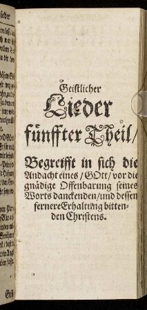 Fünffter Theil/ Begreifft in sich die Andacht eines/ Gott/ vor die gnädige Offenbarung seines Worts danckenden [...] Christens.