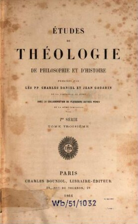 Etudes de théologie, de philosophie et d'histoire. 3. 1858