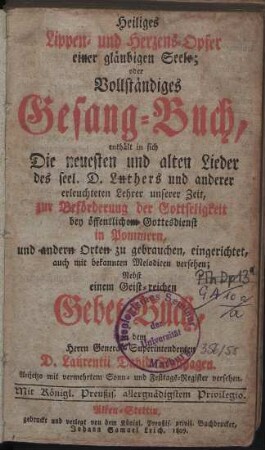 Heiliges Lippen- und Herzens-Opfer einer gläubigen Seele ; oder Vollständiges Gesang-Buch, [...]