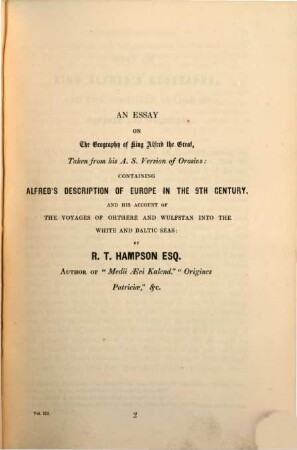 The whole works of King Alfred the Great : with preliminary essays illustrative of the history, arts and manners, of the ninth century ; [with introductory essays, notes illustrations, coins, &c., by some of the principal Anglo-Saxon scholars of the day], 3