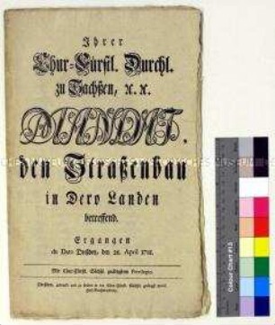 Mandat von Friedrich August III. Kurfürst von Sachsen betreffs Ausbau und Erhalt der Straßen in seinen Landen
