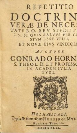 Repetitio Doctrinae Verae De Necessitate B. O. Seu Studii Pietatis, Si Quis Salvus Per Christum Esse Velit, Et Novae Eius Vindiciae