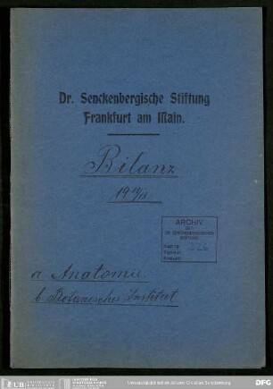 Bilanzen der Dr. Senckenbergischen Anatomie 1917/18 und des Botanischen Instituts 1917/18