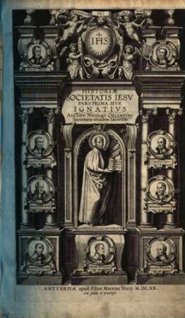 Historiae Societatis Iesv Pars ..., 1. Pars Prima Sive Ignatius