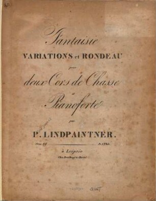 Fantaisie, variations et rondeau : pour 2 cors de chasse et pianoforte ; oeuv. 49