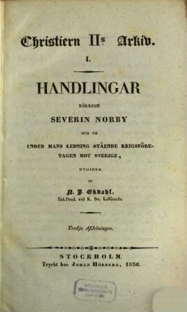 Christiern II:s Arkiv : Handlingar rörande Severin Norby. 3