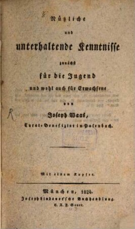 Nützliche und unterhaltende Kenntnisse zunächst für die Jugend : Mit einem Kupfer