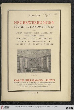 Nr. 627: Katalog: Neuerwerbungen - Bücher und Handschriften über Afrika, Amerika, Asien, Australien, Geographie, Reisen, Archäologie, Kunst, Kostümkunde, Medizin, Naturwissenschaften, Exakte Wissenschaften, Technik