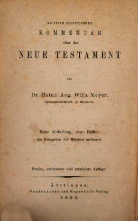Kritisch-exegetischer Kommentar über das Neue Testament. 1, Kritisch-exegetisches Handbuch über das Evangelium des Mathäus