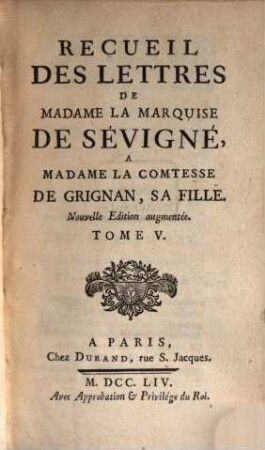 Recueil Des Lettres De Madame La Marquise De Sévigné A Madame La Comtesse De Grignan, Sa Fille, 5