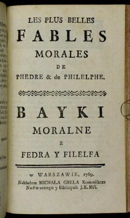 Les Plus Belles Fables Morales De Phedre & de Philelphe. = Bayki Moralne Z Fedra Y Filelfa