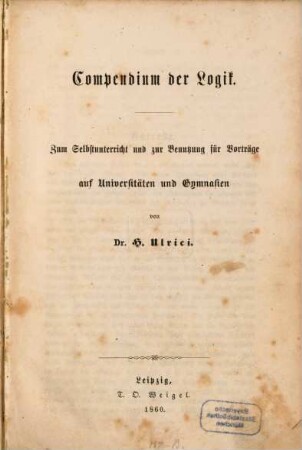 Compendium der Logik : Zum Selbstunterricht und zur Benutzung für Vorträge auf Universitäten und Gymnasien