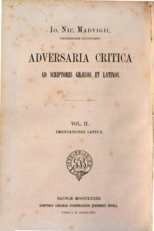 Io. Nic. Madvigii Adversaria critica ad scriptores Graecos et Latinos. 2, Emendationes Latinae