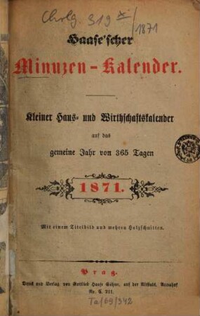 Haase'scher Minuzen-Kalender : kleiner Haus- und Wirthschaftskalender auf das gemeine Jahr von 365 Tagen .... 1871