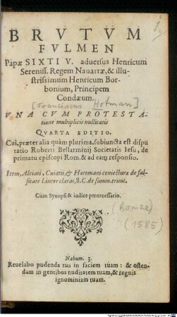 Brutum Fulmen papae Sixti V. adversus Henricum ... regem Navarrae et ... Henricum Borbonium principem Condaeum