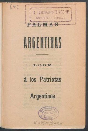 Palmas argentinas : loor á los patriotas argentinos ; [con el tango "El chamuyo"]
