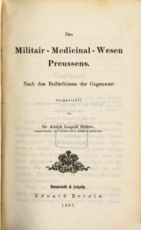 Das Militair-Medicinal-Wesen Preussens : Nach den Bedürfnissen der Gegenwart dargestellt von Adolph Leopold Richter