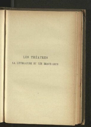 Les théatres la litterature et les beaux-arts