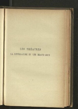 Les théatres la litterature et les beaux-arts
