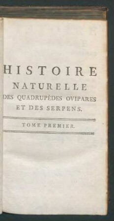 Histoire naturelle des quadrupèdes ovipares et des serpens... / par M. le Compte de la Cepède... T.1