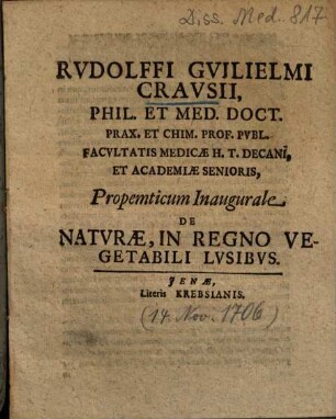 Rvdolffi Gvilielmi Cravsii ... Propemticum Inaugurale De Natvrae, In Regno Vegetabili Lvsibvs