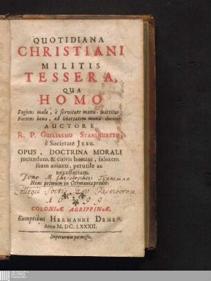 Quotidiana Christiani Militis Tessera : Qua Homo Fugiens mala, è servitute manu-mittitur: Faciens bona, ad libertatem manu-ducitur