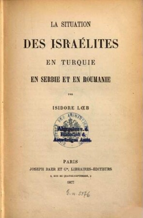 La situation des Israélites en Turquie, en Serbie, et en Roumanie