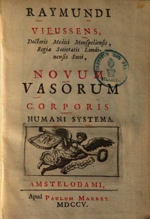 Raymundi Vieussens Novum vasorum corporis humani systema