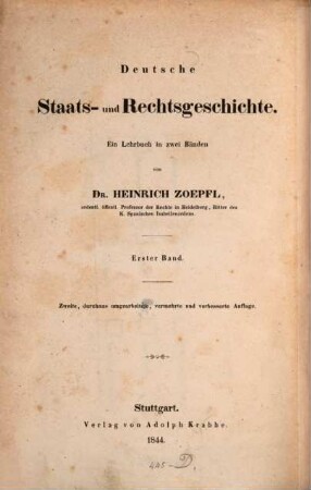 Deutsche Staats- und Rechtsgeschichte : ein Lehrbuch in zwei Bänden, 1. Deutsche Volks- und Staatsgeschichte in quellenmäßigem Abrisse bis zur Stiftung des deutschen Bundes