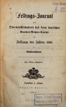 Feldzugs-Journal des Oberbefehlshabers des 8ten deutschen Bundes-Armee-Corps im Feldzuge des Jahres 1866 in Westdeutschland : (im Auszug mitgetheilt)
