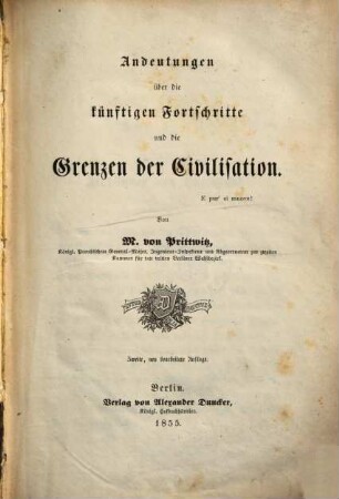 Andeutungen über die künftigen Fortschritte und die Grenzen der Civilisation